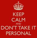 keep_calm_dont_take_it_personal_150